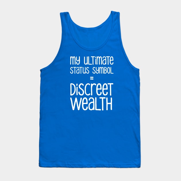 My Ultimate Status Symbol = Discreet Wealth | Money | Life | Royal Blue Tank Top by Wintre2